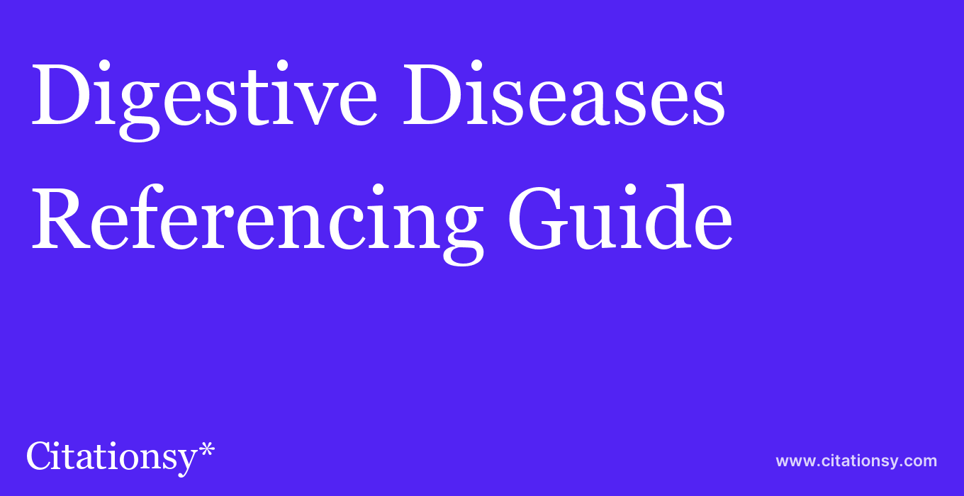 cite Digestive Diseases  — Referencing Guide